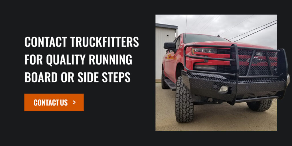 Contact Truckfitters for Quality Running Board or Side Steps