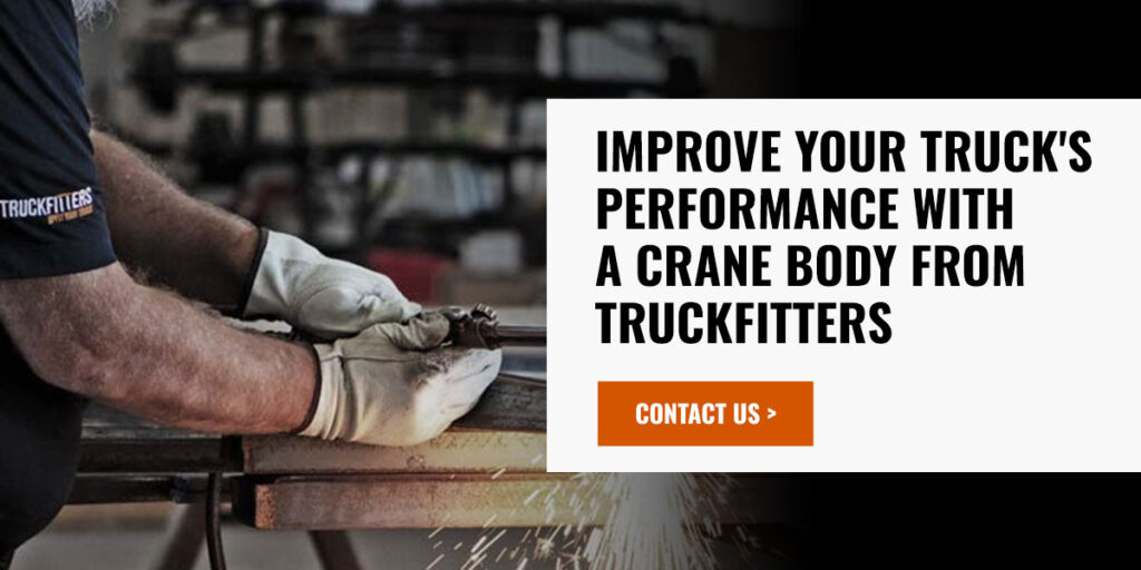 Improve Your Truck's Performance With a Crane Body From Truckfitters