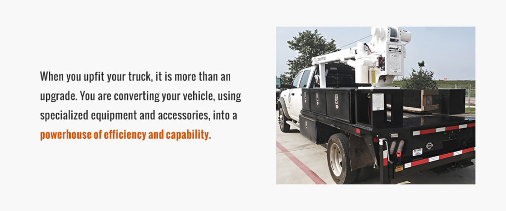 upfit your truck using specialized equipment and accessories 